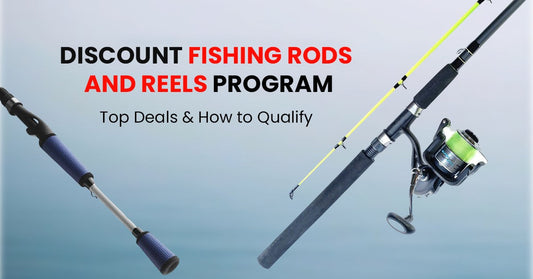 Discount Fishing Rods and Reels Program: Top Deals & How to Qualify?