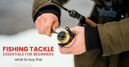 Fishing Tackle Essentials for Beginners – What to Buy First