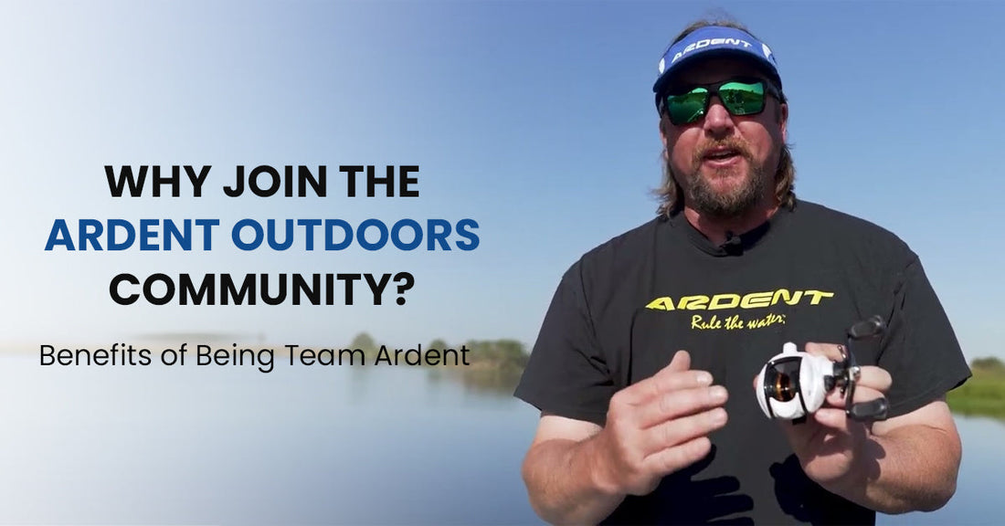 Why Join the Ardent Outdoors Community? Benefits of Being Team Ardent