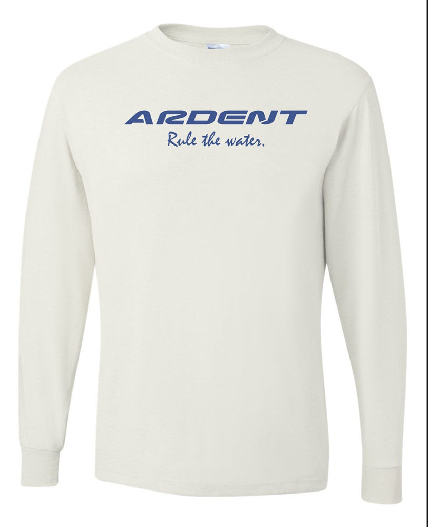 The front of a white long sleeve shirt with blue writing on it. Image text: ARDENT Rule the water.